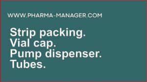 🔥 www.Pharma-Manager.com Strip packing Vial cap. Pump dispenser Tubes.